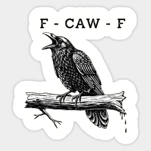 Funny F CAW F Sticker